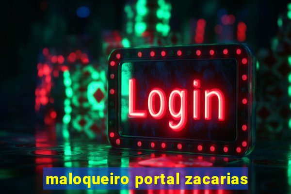 maloqueiro portal zacarias